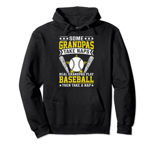 Some Grandpas Take Naps Funny Hoodie - Casual Everyday Wear Men Women - T-Shirt, Sweatshirt, Hoodie