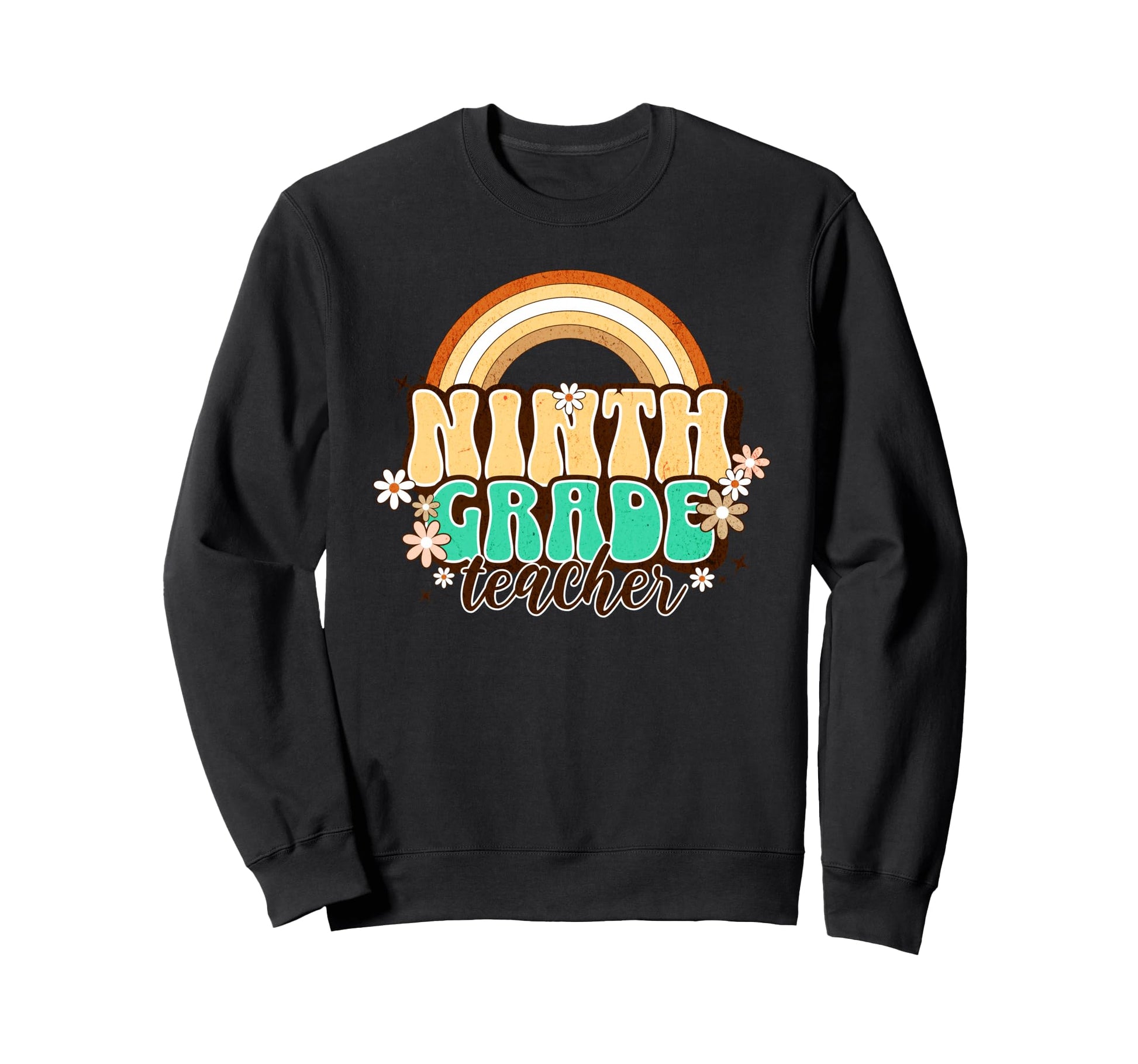 Ninth Grade Teacher Rainbow Sweatshirt - Fun Novelty Design for Adults - T-Shirt, Sweatshirt, Hoodie