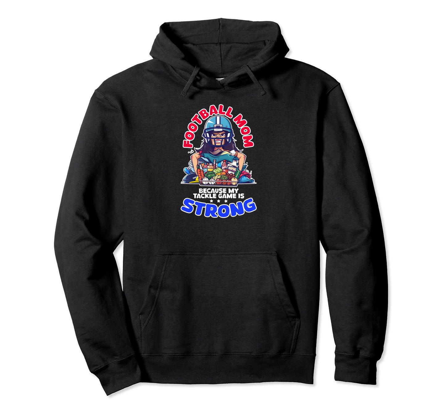 Because My Tackle Game Is Strong Football Hoodie - Trendy Graphic Unisex - T-Shirt, Sweatshirt, Hoodie