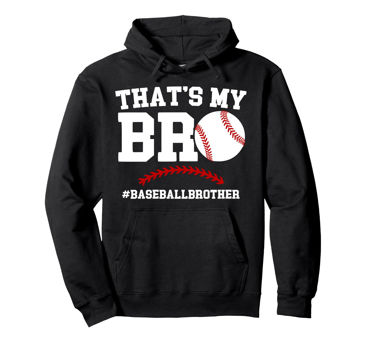 Thats My Bro Baseball Brother Hoodie - Fun Novelty Design for Adults - T-Shirt, Sweatshirt, Hoodie