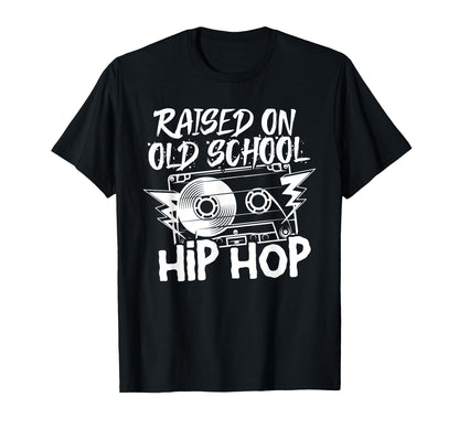 Raised Old School Hip Hop T-Shirt - Streetwear Style for Adults - T-Shirt, Sweatshirt, Hoodie
