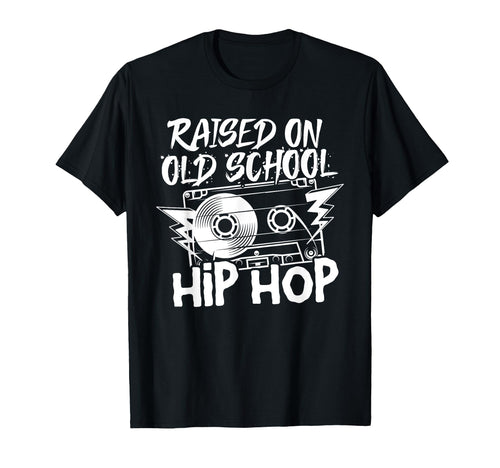 Raised Old School Hip Hop T-Shirt - Streetwear Style for Adults - T-Shirt, Sweatshirt, Hoodie