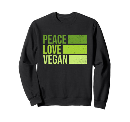 Vegan Peace Love Vegan Activism Veganism Sweatshirt - Unique Graphic Unisex - T-Shirt, Sweatshirt, Hoodie
