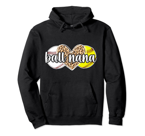 Ball Nana Softball Baseball Nana Ballers Hoodie - Unique Graphic Men Women - T-Shirt, Sweatshirt, Hoodie