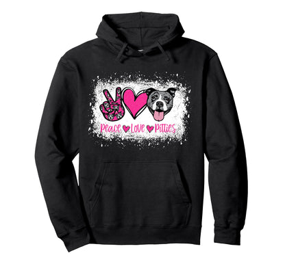 Peace Love Pitties Pitbull Lover Pet Hoodie - Streetwear Style Unisex - T-Shirt, Sweatshirt, Hoodie