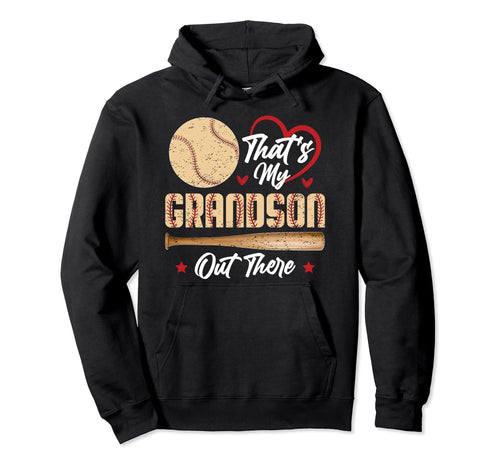 Baseball Thats My Grandson Out There Hoodie - Streetwear Style Men Women - T-Shirt, Sweatshirt, Hoodie
