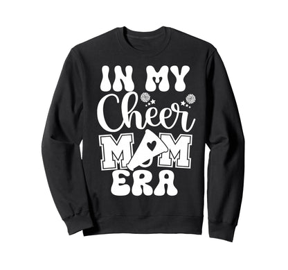 Cheer Dance Mama My Cheer Mom Era Sweatshirt - Novelty Apparel Men Women - T-Shirt, Sweatshirt, Hoodie