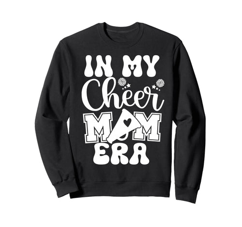 Cheer Dance Mama My Cheer Mom Era Sweatshirt - Novelty Apparel Men Women - T-Shirt, Sweatshirt, Hoodie