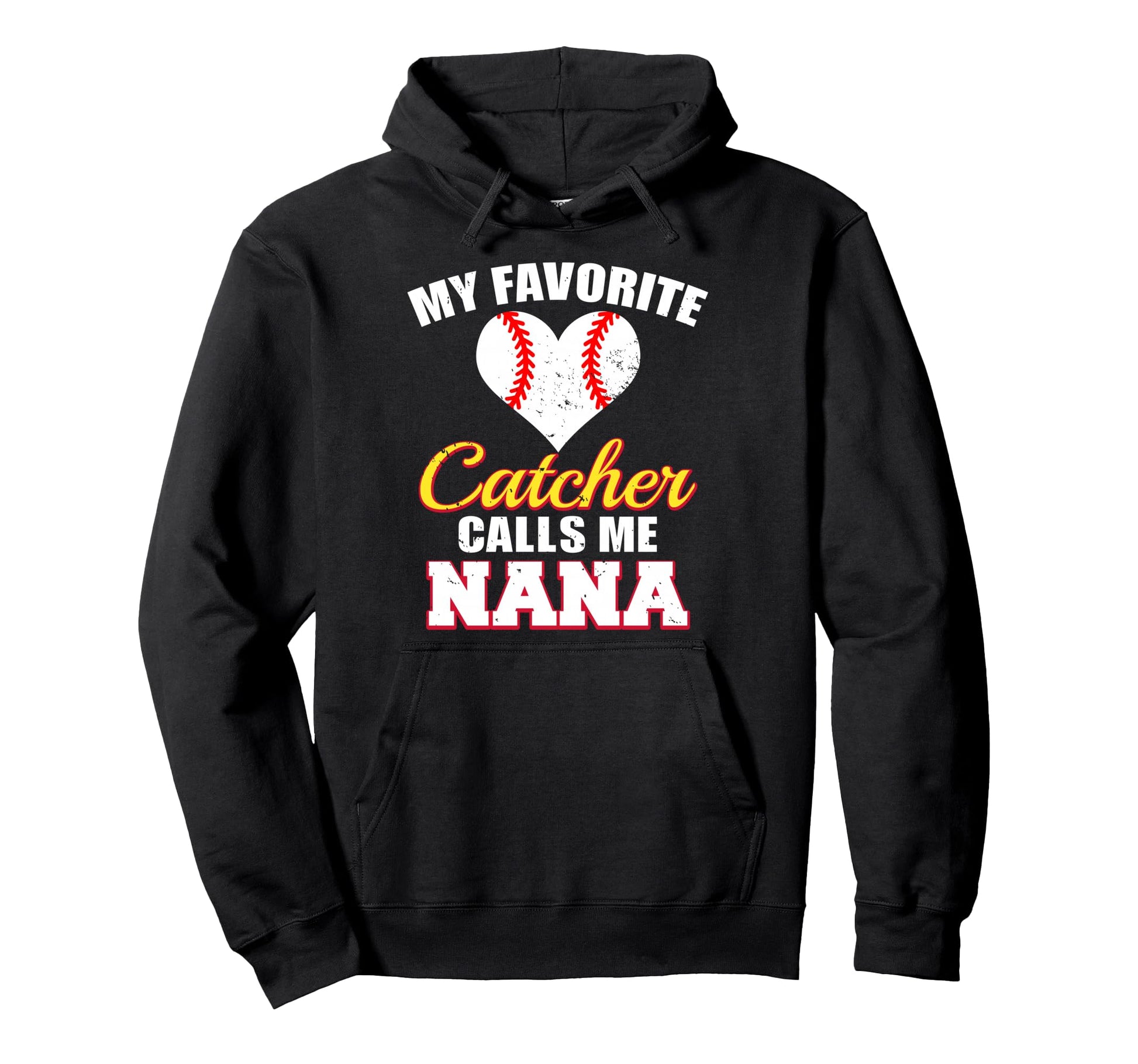 My Favorite Catcher Calls Me Nana Hoodie - Graphic Print for Adults - T-Shirt, Sweatshirt, Hoodie