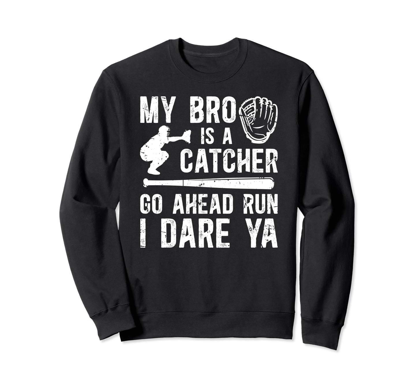 My Bro Is Baseball Catcher Brother Sweatshirt - Graphic Print for Adults - T-Shirt, Sweatshirt, Hoodie
