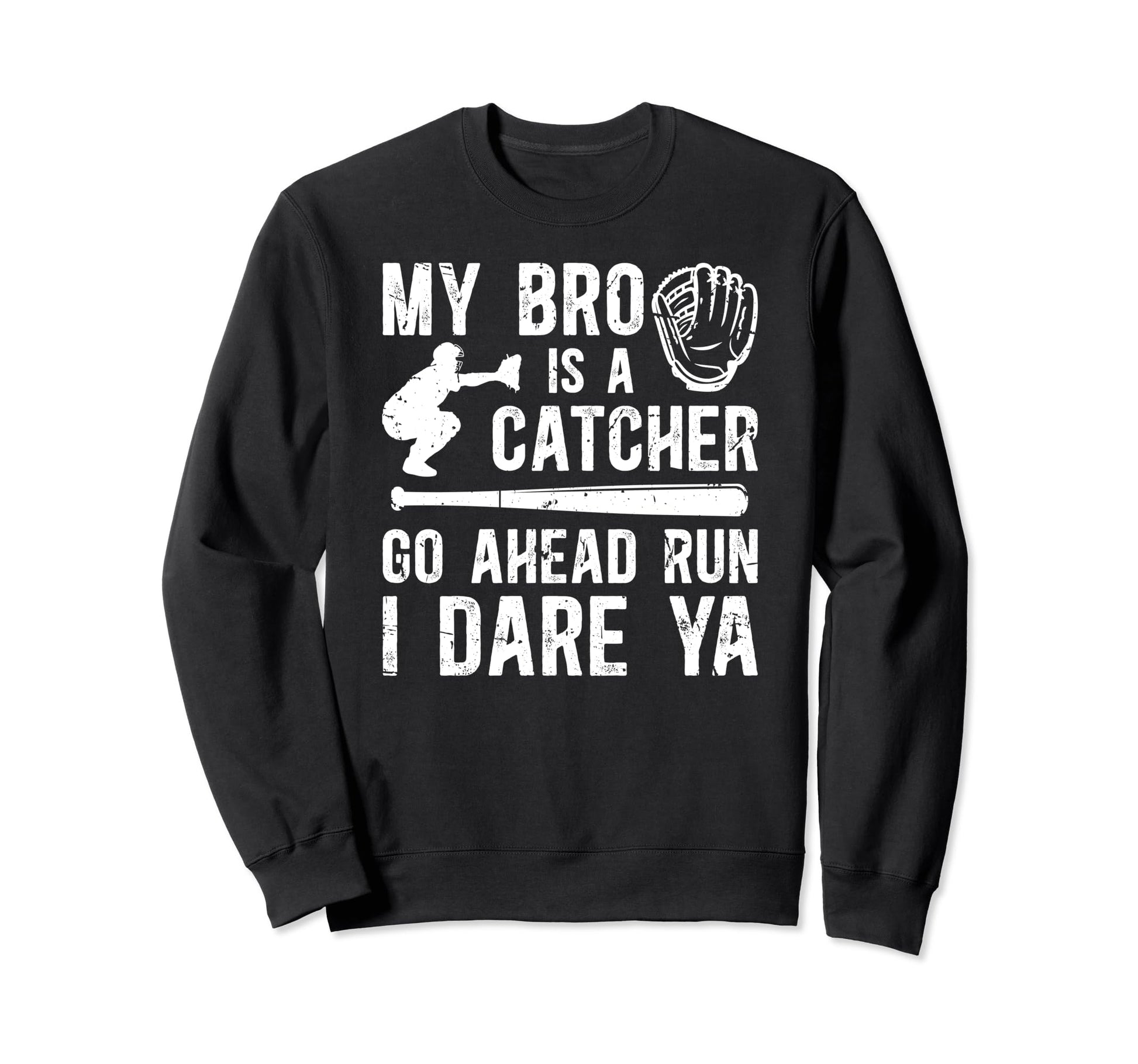 My Bro Is Baseball Catcher Brother Sweatshirt - Graphic Print for Adults - T-Shirt, Sweatshirt, Hoodie