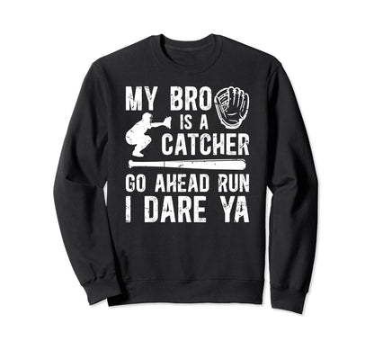 My Bro Is Baseball Catcher Brother Sweatshirt - Graphic Print for Adults - T-Shirt, Sweatshirt, Hoodie