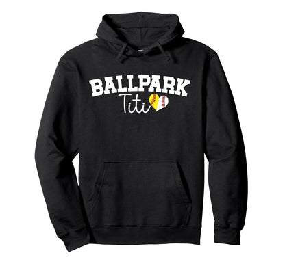 Ballpark Titi Aunt Softball Baseball Titi Hoodie - Graphic Print Unisex - T-Shirt, Sweatshirt, Hoodie