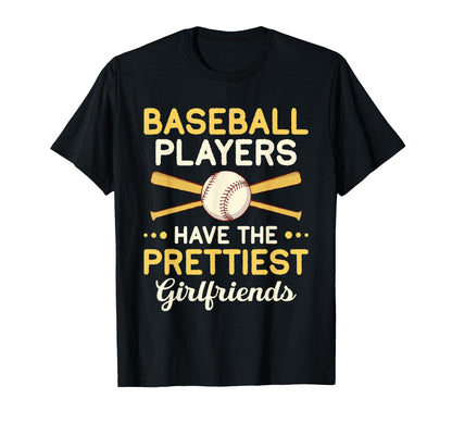 Baseball Players Have Prettiest T-Shirt - Streetwear Style Unisex - T-Shirt, Sweatshirt, Hoodie