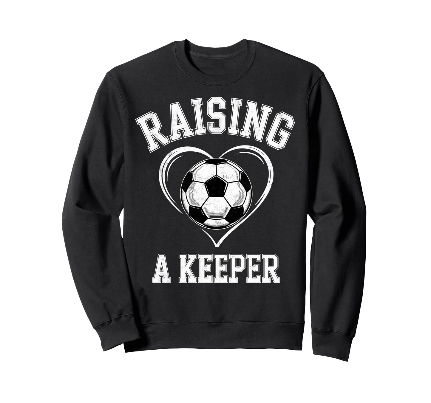 Raising Keeper Soccer Mom Im Sweatshirt - Aesthetic Graphic Men Women - T-Shirt, Sweatshirt, Hoodie