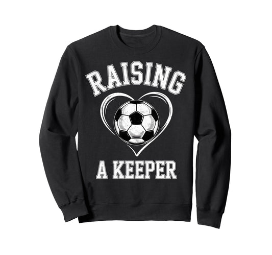 Raising Keeper Soccer Mom Im Sweatshirt - Aesthetic Graphic Men Women - T-Shirt, Sweatshirt, Hoodie