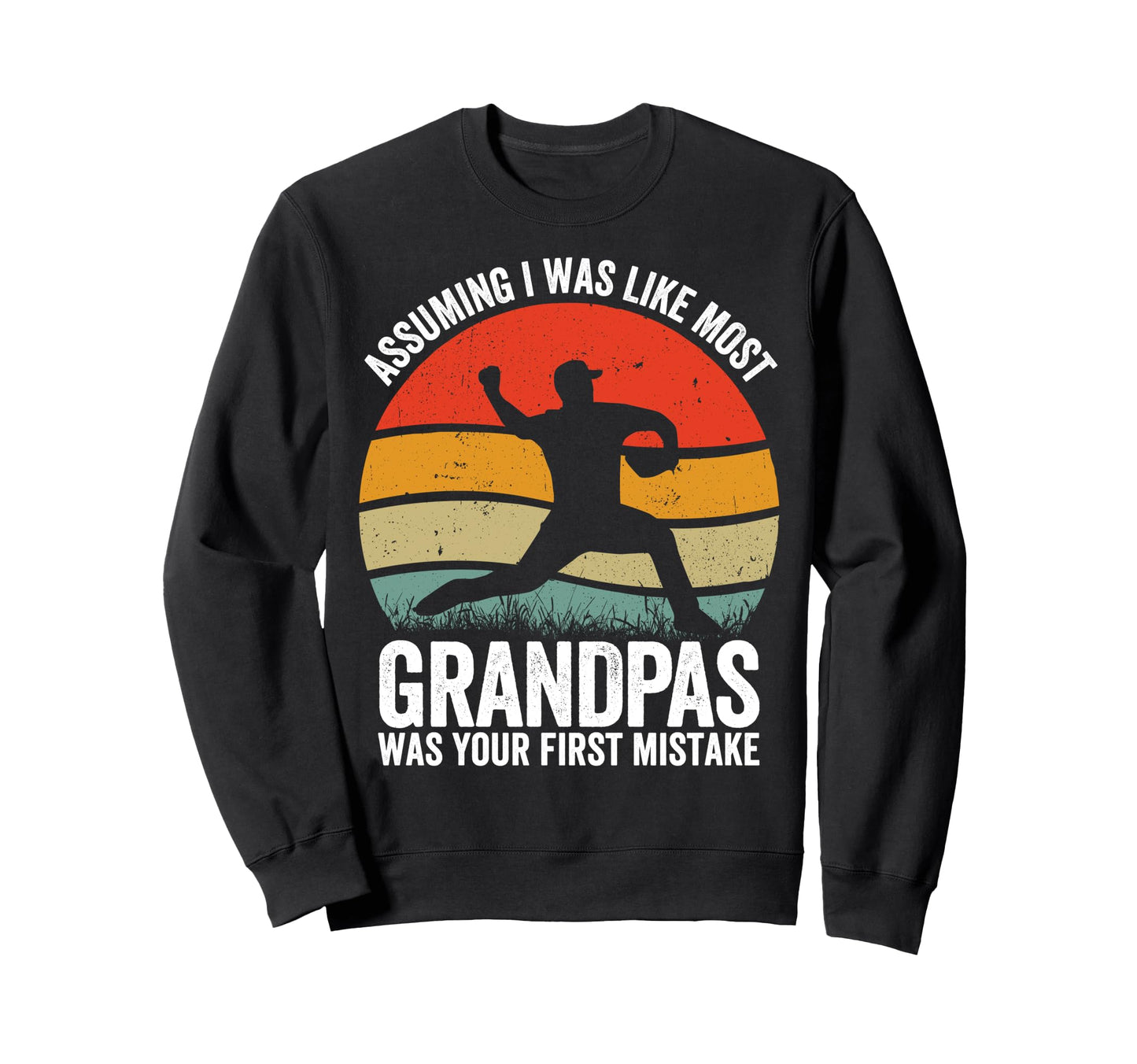 Baseball Grandpa Assuming Was Your Sweatshirt - Minimalist Print Unisex - T-Shirt, Sweatshirt, Hoodie