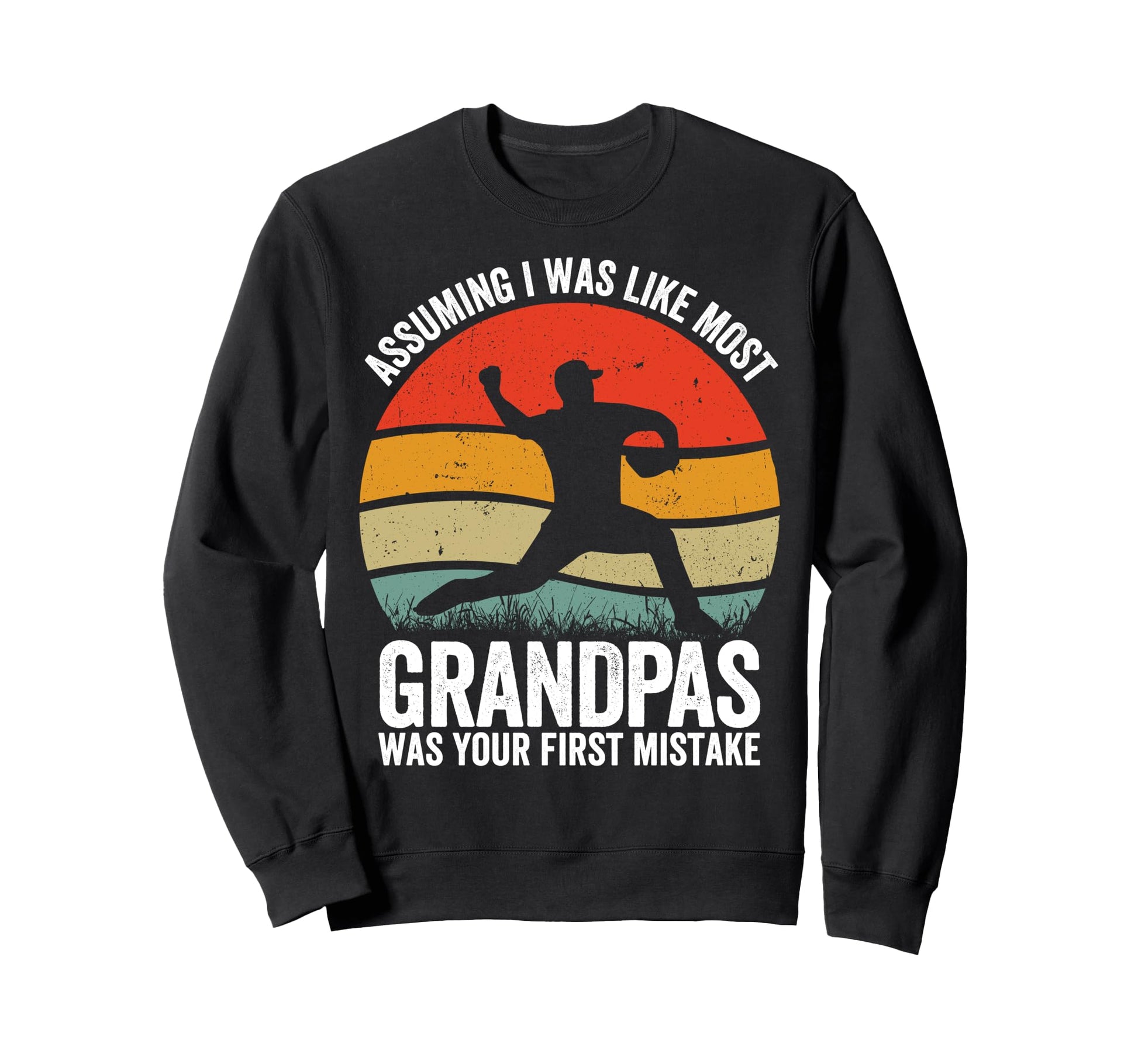 Baseball Grandpa Assuming Was Your Sweatshirt - Minimalist Print Unisex - T-Shirt, Sweatshirt, Hoodie