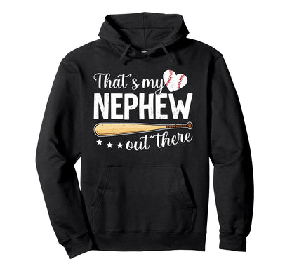 Baseball Aunt Funny Thats My Nephew Out Hoodie - Trendy Graphic Unisex - T-Shirt, Sweatshirt, Hoodie