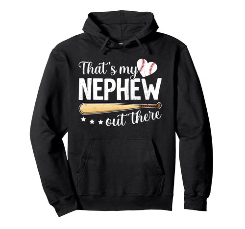Baseball Aunt Funny Thats My Nephew Out Hoodie - Trendy Graphic Unisex - T-Shirt, Sweatshirt, Hoodie