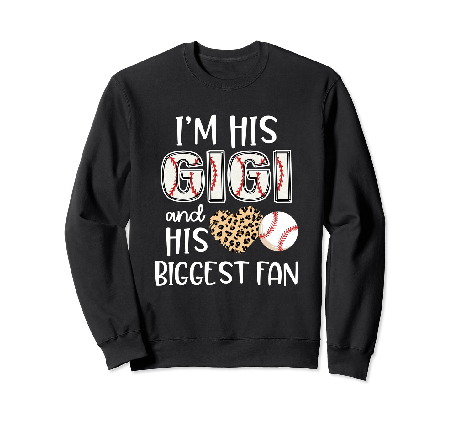 Baseball Gigi Gift Im His Biggest Sweatshirt - Trendy Graphic Men Women - T-Shirt, Sweatshirt, Hoodie