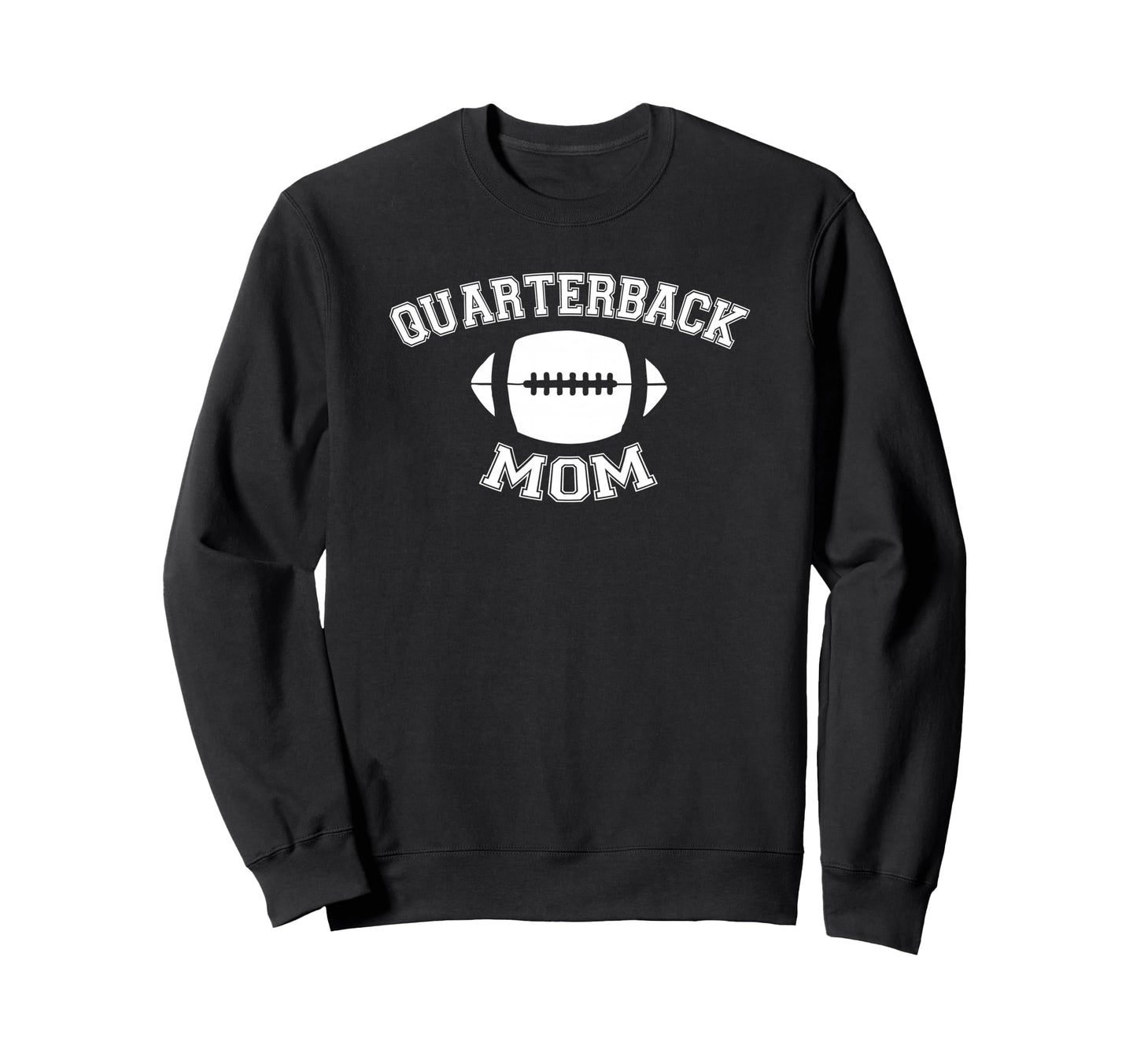 Quarterback Mom Football Parent Sweatshirt - Novelty Apparel for Adults - T-Shirt, Sweatshirt, Hoodie