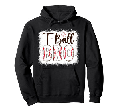 T Ball Bro Baseball T Ball Player Hoodie - Fun Novelty Design Men Women - T-Shirt, Sweatshirt, Hoodie