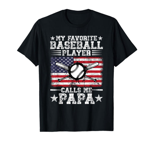 Favorite Baseball Player Papa T-Shirt - Casual Everyday Wear Unisex - T-Shirt, Sweatshirt, Hoodie