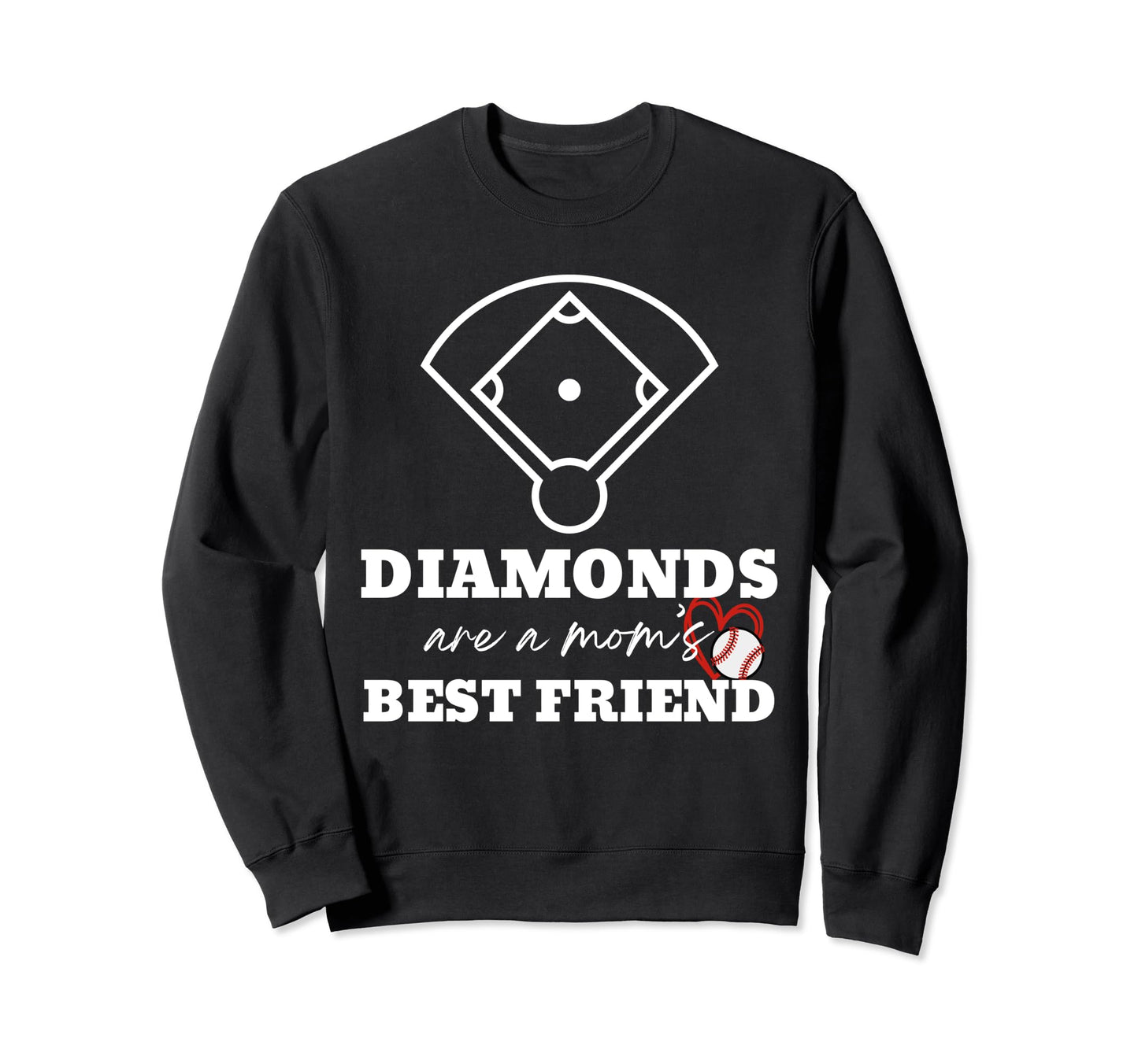 Funny Baseball Mom Diamonds Are Sweatshirt - Streetwear Style for Adults - T-Shirt, Sweatshirt, Hoodie
