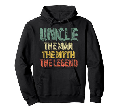 Uncle Myth Legend Fathers Day Hoodie - Unique Graphic Unisex - T-Shirt, Sweatshirt, Hoodie