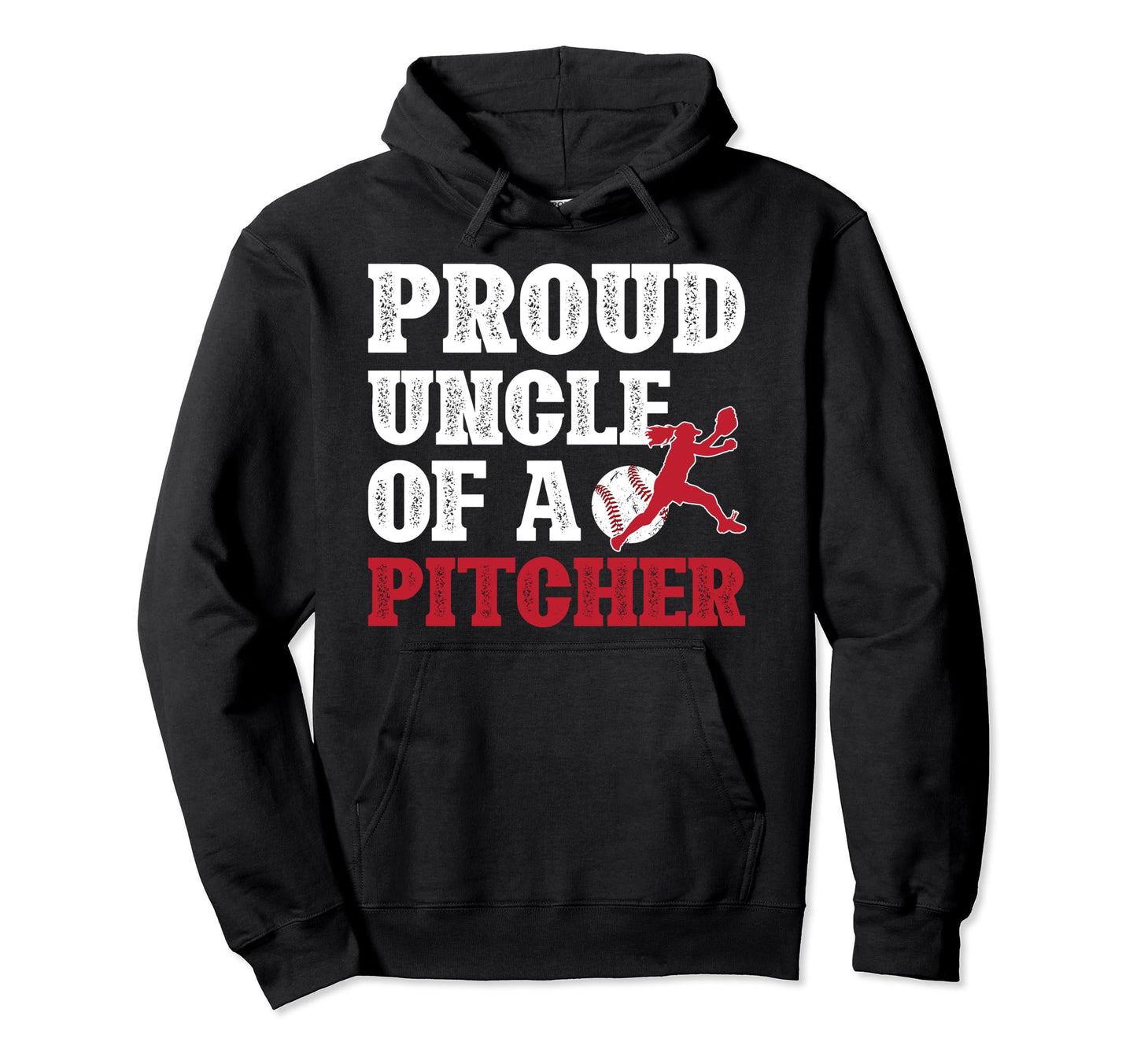 Proud Baseball Pitcher Uncle Baseball Hoodie - Casual Everyday Wear Unisex - T-Shirt, Sweatshirt, Hoodie