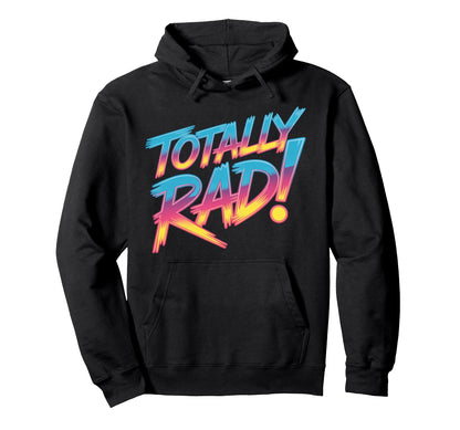 Totally Rad 80S Synthwave Vaporwave Hoodie - Fun Novelty Design for Adults - T-Shirt, Sweatshirt, Hoodie