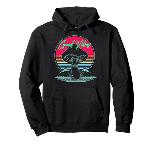 Good Vibez Mushroom Sunset Vaporwave Hoodie - Streetwear Style Unisex - T-Shirt, Sweatshirt, Hoodie