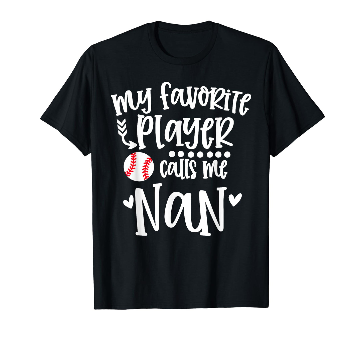 My Favorite Baseball Player Calls Me Nan T-Shirt - Unique Graphic Unisex - T-Shirt, Sweatshirt, Hoodie