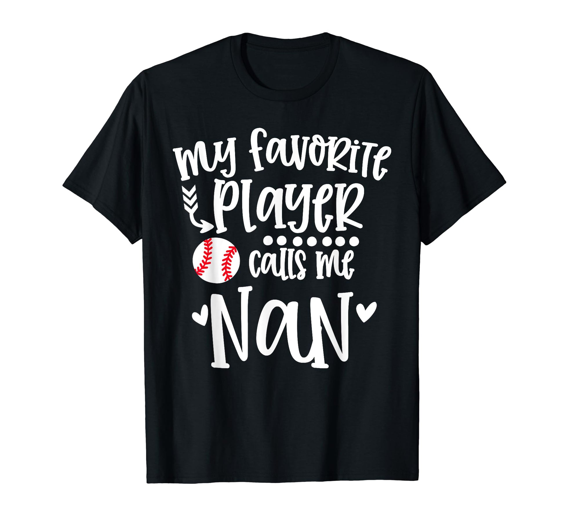 My Favorite Baseball Player Calls Me Nan T-Shirt - Unique Graphic Unisex - T-Shirt, Sweatshirt, Hoodie