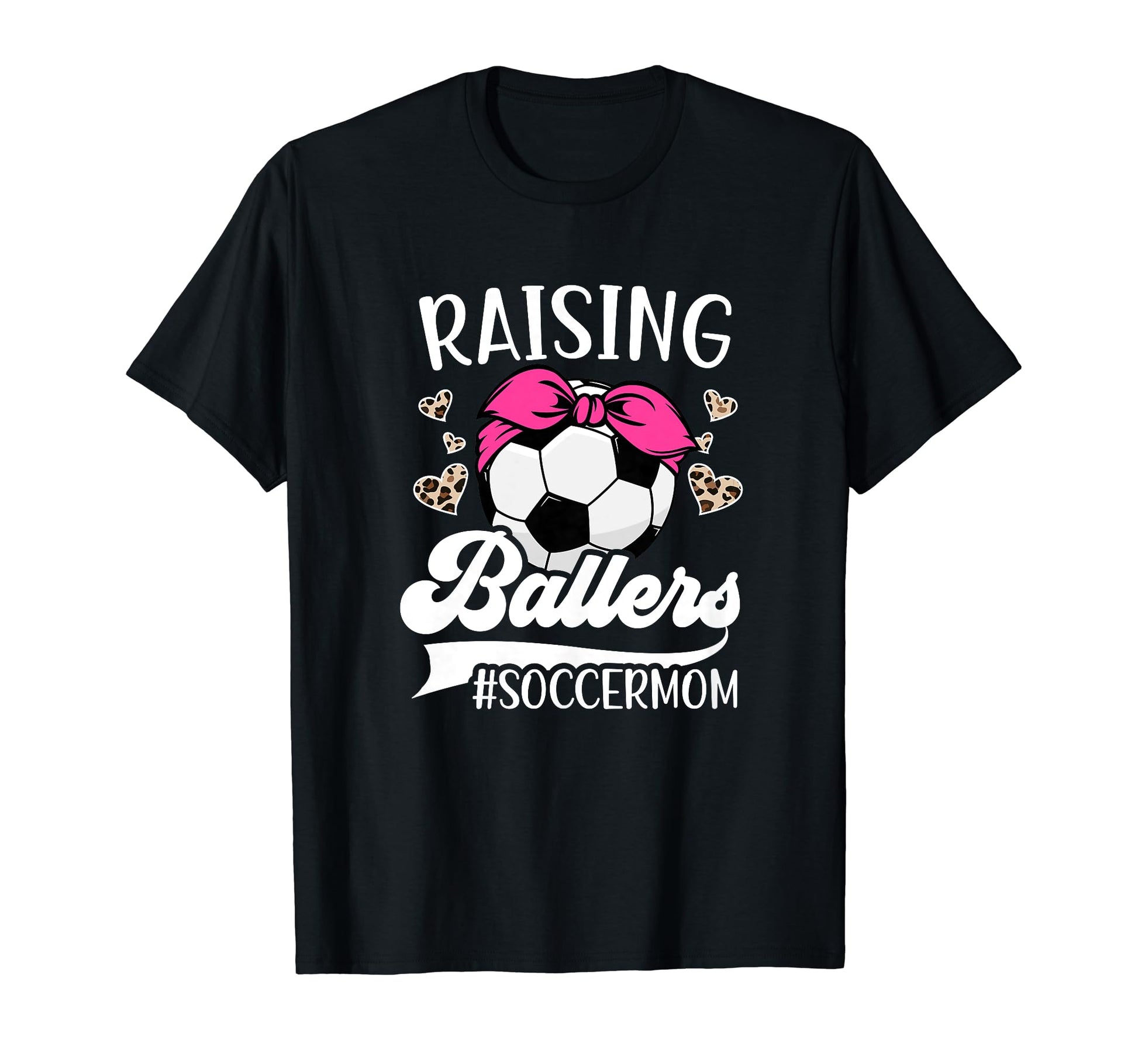 Raising Ballers Soccer Mom Soccer T-Shirt - Fun Novelty Design Men Women - T-Shirt, Sweatshirt, Hoodie