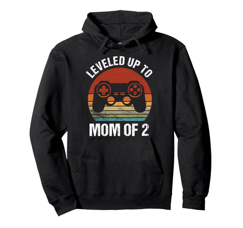 Leveled Up To Mom 2 Gamer Mom Mothers Hoodie - Streetwear Style Men Women - T-Shirt, Sweatshirt, Hoodie