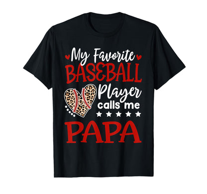 My Favorite Baseball Player Calls Me Papa T-Shirt - Custom Art Print Unisex - T-Shirt, Sweatshirt, Hoodie