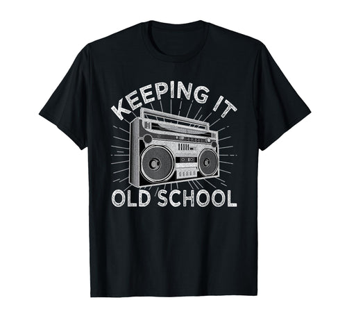 Keeping It Old School 80S 90S Music T-Shirt - Novelty Apparel for Adults - T-Shirt, Sweatshirt, Hoodie