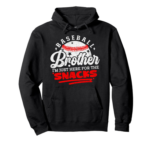 Baseball Brother Im Just Here Snacks Hoodie - Unique Graphic Men Women - T-Shirt, Sweatshirt, Hoodie