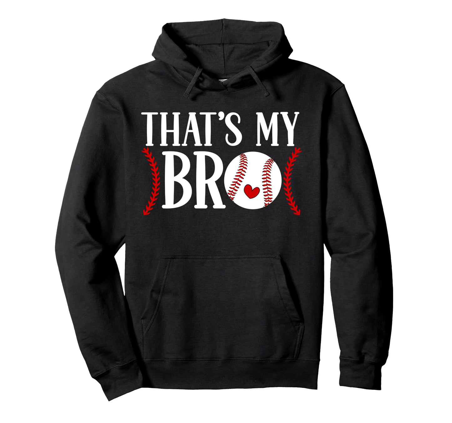 Thats My Bro Baseball Sister Hoodie - Fun Novelty Design Men Women - T-Shirt, Sweatshirt, Hoodie