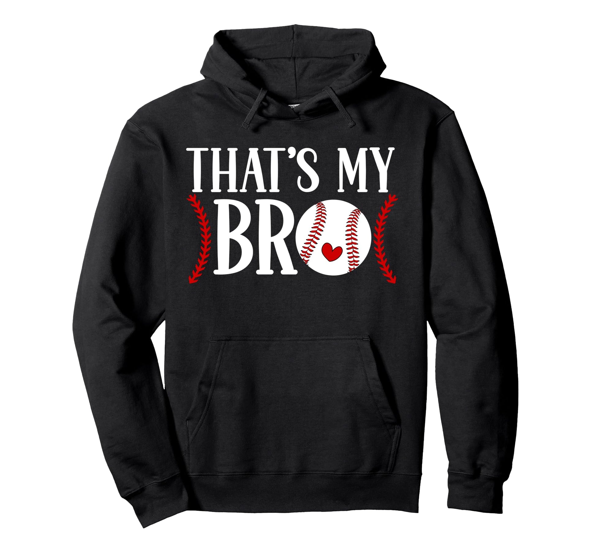 Thats My Bro Baseball Sister Hoodie - Fun Novelty Design Men Women - T-Shirt, Sweatshirt, Hoodie