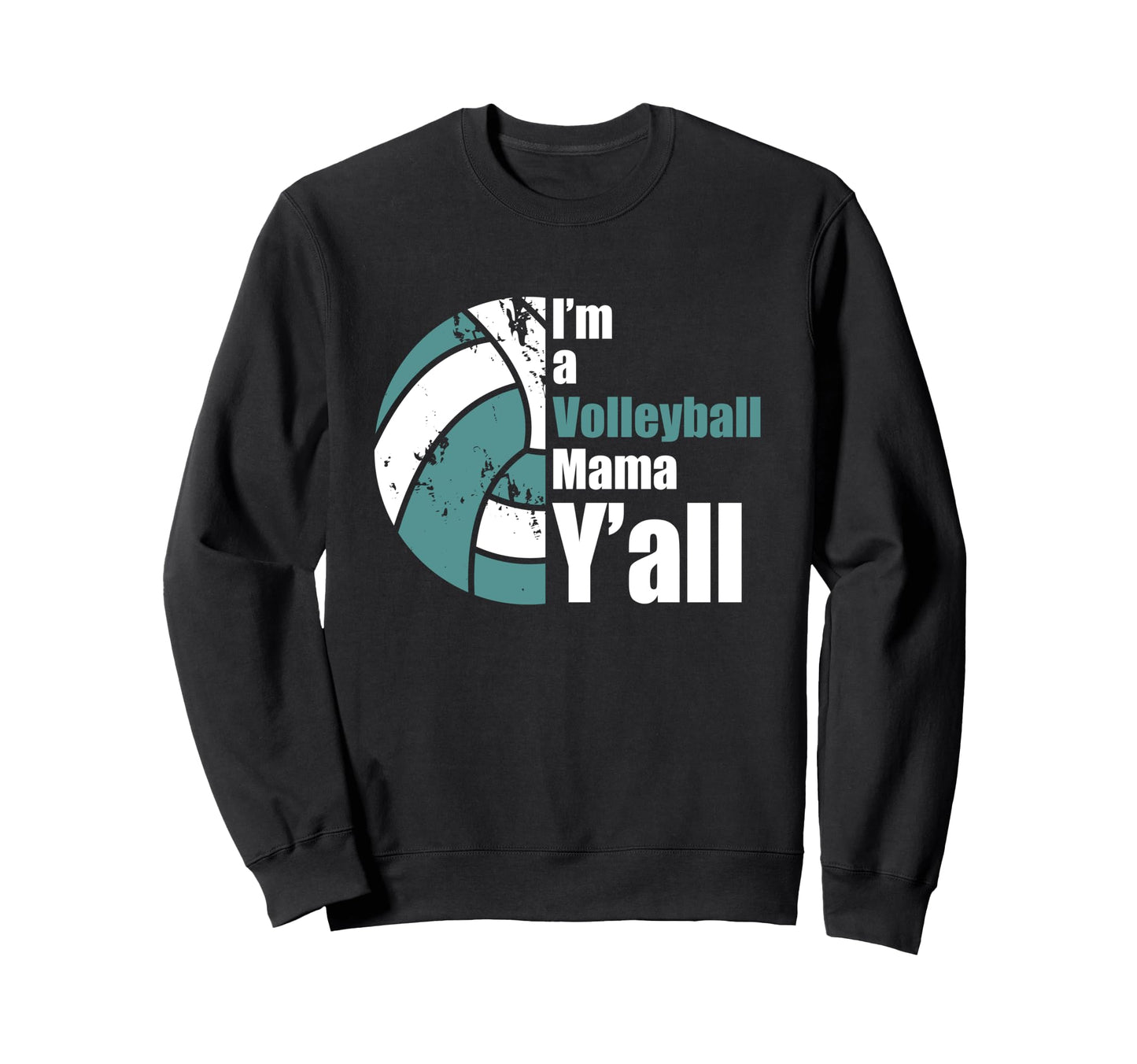 Teal White Volleyball Mom Funny Sweatshirt - Novelty Apparel Men Women - T-Shirt, Sweatshirt, Hoodie