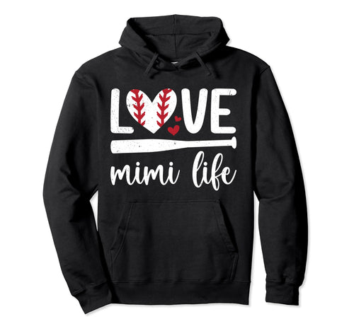 Love Mimi Life Baseball Mimi Hoodie - Fun Novelty Design for Adults - T-Shirt, Sweatshirt, Hoodie