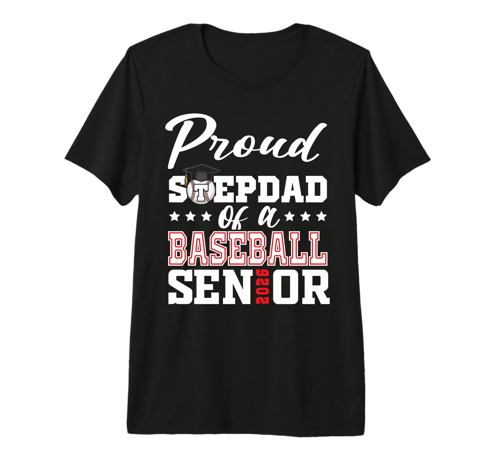 Proud Stepdad Baseball Senior 2026 T-Shirt - Streetwear Style for Adults - T-Shirt, Sweatshirt, Hoodie
