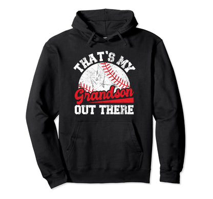 Thats My Grandson Out There Baseball Hoodie - Minimalist Print for Adults - T-Shirt, Sweatshirt, Hoodie