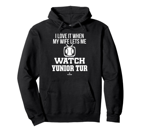 My Wife Lets Me Watch Yunior Tur Prospect Hoodie - Minimalist Print Unisex - T-Shirt, Sweatshirt, Hoodie