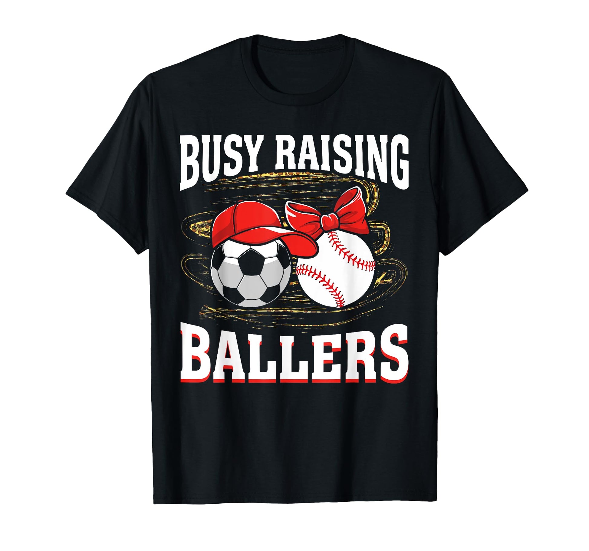Busy Raising Ballers Soccer Baseball T-Shirt - Aesthetic Graphic Men Women - T-Shirt, Sweatshirt, Hoodie