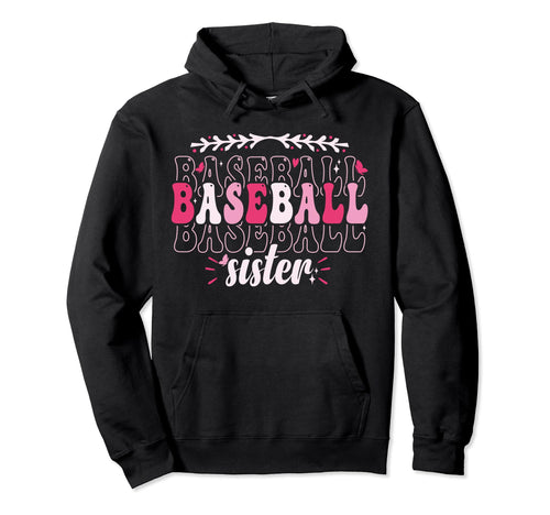 Groovy Baseball Sister Proud Baseball Sister Hoodie - Trendy Graphic Unisex - T-Shirt, Sweatshirt, Hoodie