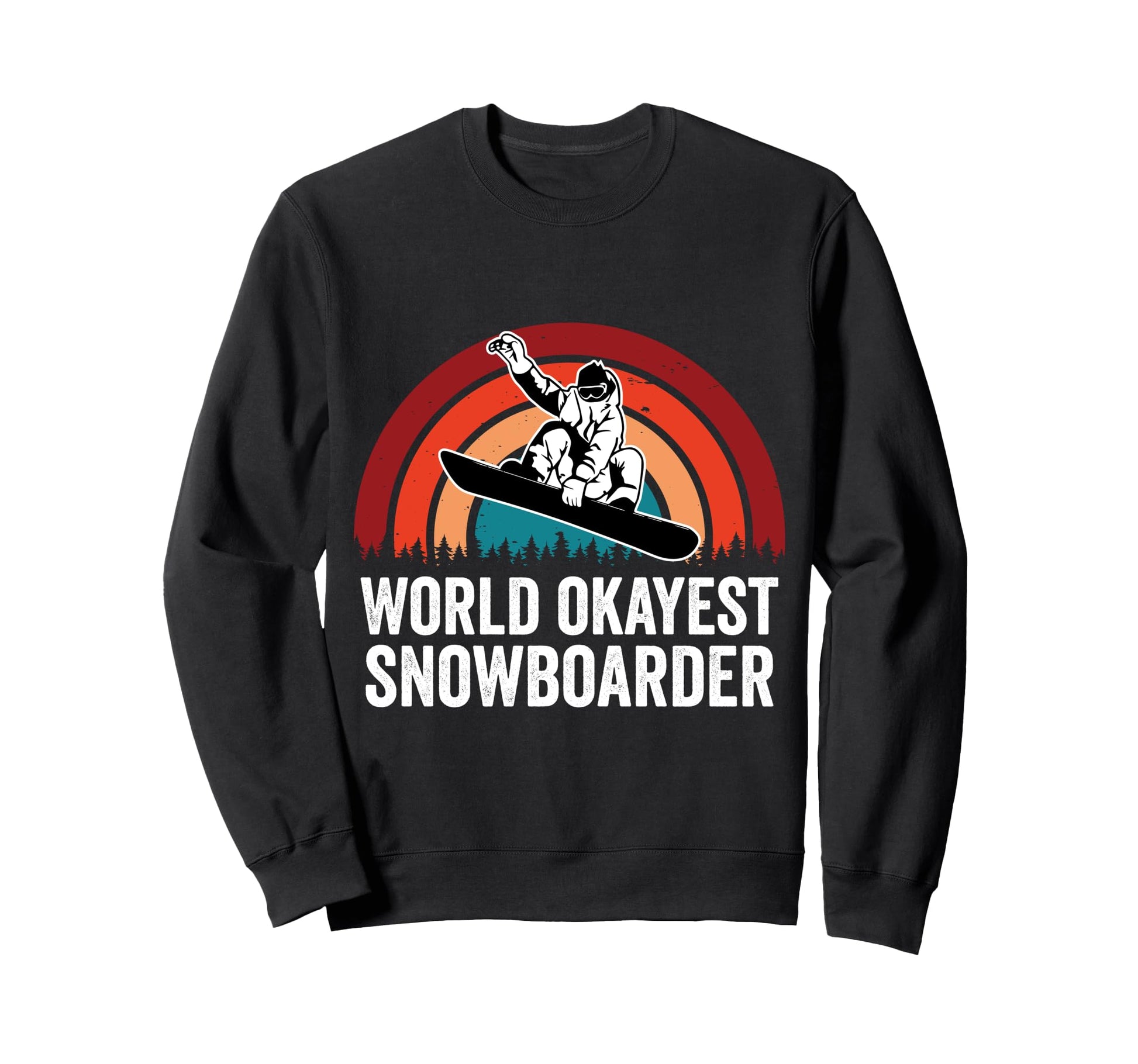 Worlds Okayest Snowboarder Sweatshirt - Aesthetic Graphic Men Women - T-Shirt, Sweatshirt, Hoodie